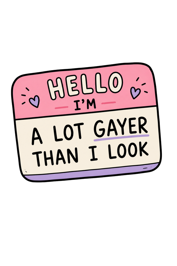 Hello I'm Gay